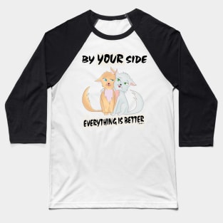 By your side (Cats Kawaii) Baseball T-Shirt